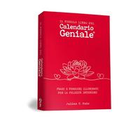 Il piccolo libro del Calendario Geniale. Frasi e pensieri illuminati per la felicità interiore
