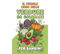 Il piccolo libro delle verdure da colorare per bambini