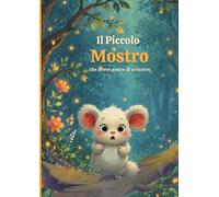 Il Piccolo Mostro che aveva paura di crescere