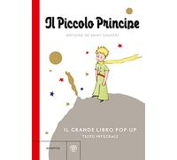 Il Piccolo Principe. Il Grande Libro Pop-Up. Ediz. a Colori