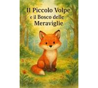 Il PiccoloVolpe e il Bosco delle Meraviglie
