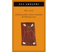 Il Piu' Grande Uomo Scimmia Del Pleistocene