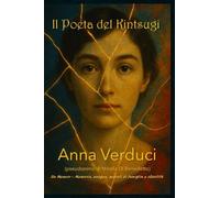 Il Poeta del Kintsugi: Un Memoir - Memoria del Sangue, Segreti di Famiglia e Identità