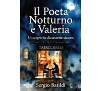 Il poeta notturno e Valeria: Un sogno in diciassette stanze