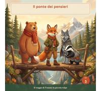 Il ponte dei pensieri: una fiaba illustrata su lavoro di squadra, per bambini dai 3 ai 7 anni (Tommy la piccola volpe)