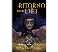 Il Ponte delle Anime: Il ponte delle anime: I segreti di un'elfa di 347 anni - e il prezzo di custodirli - Saga fantasy epica multiculturale · Volume ... completa disponibile (IL RITORNO DEGLI DÈI)