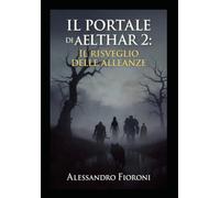 Il Portale di Aelthar 2 - Il risveglio delle alleanze (La saga di Aelthar)