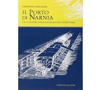 Il Porto di Narnia e il Cantiere Navale Romano sul Fiume Nera.