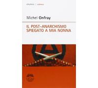 Il post-anarchismo spiegato a mia nonna