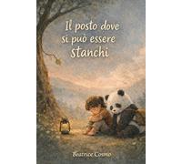 Il posto dove si può essere stanchi