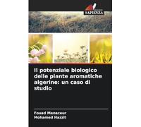 Il potenziale biologico delle piante aromatiche algerine: un caso di studio