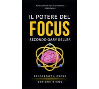 Il potere del focus secondo Gary Keller