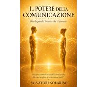 Il Potere della Comunicazione: Oltre le parole, la verità che ci connette (Crescere è più importante che lamentarsi)