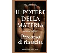 Il potere della materia: “Un manifesto di arte, spirito e presenza”