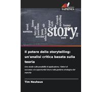Il potere dello storytelling: un'analisi critica basata sulla teoria