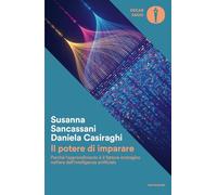 Il potere di imparare. Perché l'apprendimento è il fattore strategico nell'era dell'intelligenza artificiale (Oscar saggi)