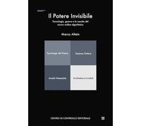 Il Potere Invisibile: Tecnologie di sorveglianza e domini algoritmici (Sezione Ombra)