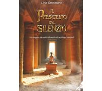 Il prescelto del silenzio: Un viaggio tra verità dimenticate e misteri nascosti