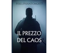 IL PREZZO DEL CAOS