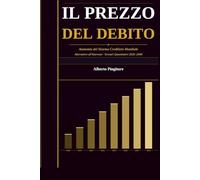 Il Prezzo del debito: Anatomia del sistema creditizio mondiale