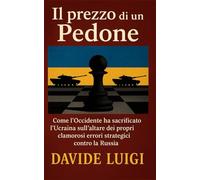 Il prezzo di un Pedone: Come l'Occidente ha sacrificato l'Ucraina sull'altare dei propri clamorosi errori strategici contro la Russia (POWER MATRIX)