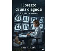 Il prezzo di una diagnosi (Sotto osservazione)