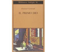 Il primo dio. Poesie scelte. Racconti e scritti critici