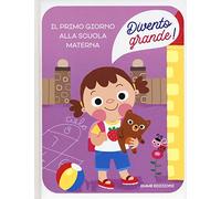 Il primo giorno alla scuola materna. Divento grande!