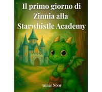 Il primo giorno di Zinnia alla Starwhistle Academy