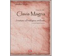 Il primo libro della Clavis Magna. Ovvero il trattato sull'intelligenza artificiale
