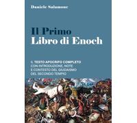Il Primo Libro di Enoch: Il testo apocrifo completo con introduzione, note e contesto del giudaismo del Secondo Tempio (Apologetica e Attualità)