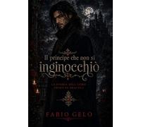 Il principe che non si inginocchiò: La storia dell’uomo prima di Dracula