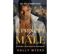 Il Principe del Male: Un dark romance MM mafioso ambientato al college (Gli Dei di Montcove)