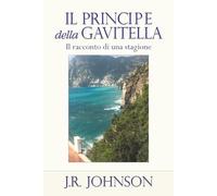 Il Principe della Gavitella: I racconto di una stagione