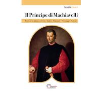 Il Principe di Machiavelli: Edizione integrale in Italiano moderno con schemi per capitoli (Studio Smart)