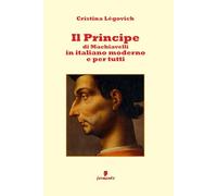 Il Principe in italiano moderno e per tutti