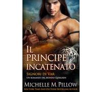 Il principe incatenato: Un romanzo del Mondo di Qurilixen: 3 (Signori di Var)