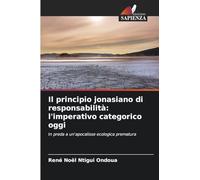 Il principio jonasiano di responsabilità: l'imperativo categorico oggi