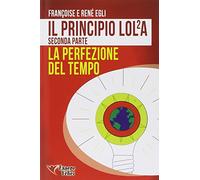Il principio LOL/2A. La perfezione del tempo