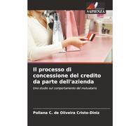Il processo di concessione del credito da parte dell'azienda: Uno studio sul comportamento del mutuatario