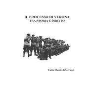 IL PROCESSO DI VERONA TRA STORIA E DIRITTO