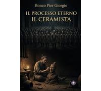 IL PROCESSO ETERNO - IL CERAMISTA