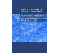 Il profeta nell’Antropologia del gesto di Marcel Jousse: Per dare corpo al carisma profetico