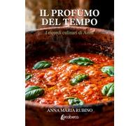 Il profumo del tempo: I ricordi culinari di Anna