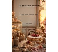 Il profumo delle mandorle (Piccole storie d'amore)