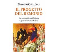 Il progetto del demonio: La prospettiva di Satana e quella di Gesù Cristo