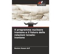 Il programma nucleare iraniano e il futuro delle relazioni israelo-iraniane