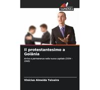 Il protestantesimo a Goiânia: Arrivo e permanenza nella nuova capitale (1934 - 1945)