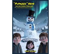 Il Pupazzo di Neve che Non Doveva Svegliarsi una Storia Avventurosa tra Coraggio e Amicizia: Letture di Storie Fantasy Emozionanti un'idea regalo di ... Bambini e Ragazzi 9 10 11 12 13 14 15 anni