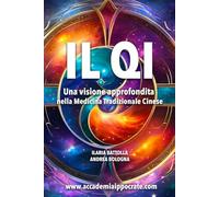 IL QI: UNA VISIONE APPROFONDITA NELLA MEDICINA TRADIZIONALE CINESE (I MANUALI DEL NATUROPATA)